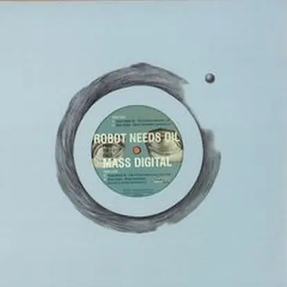 Robot Needs Oil/Mass Digi - Split