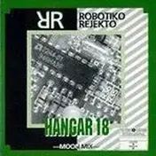Robotiko Rejekto - Hangar 18 - Moon Mix