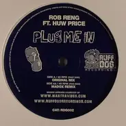 Rob Reng Ft. Huw Price - Plug Me In