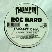 12inch Vinyl Single - Roc Hard - I Want Cha