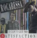 12'' - Rocabessa - (I Can't Get No) Satisfaction - still sealed