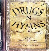 ROCCO DELUCA - DRUGS AND HYMNS
