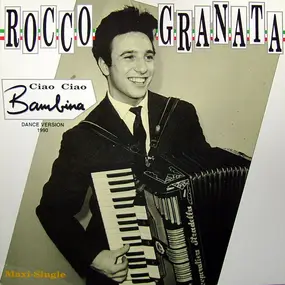 Rocco Granata - Ciao Ciao Bambina (Italian Dance Mix)