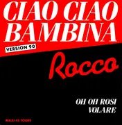 12inch Vinyl Single - Rocco Granata - Ciao Ciao Bambina
