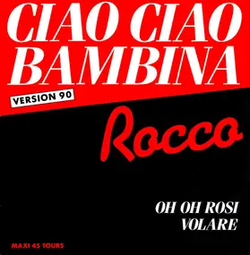 Rocco Granata - Ciao Ciao Bambina