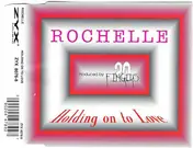 Rochelle - Holding On To Love