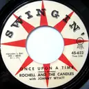 7'' - Rochell & The Candles - Once Upon A Time / When My Baby Is Gone