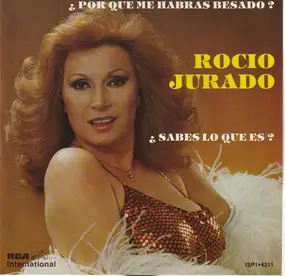 Rocio Jurado - ¿Por Qué Me Habras Besado? / ¿Sabes Lo Qué Es?