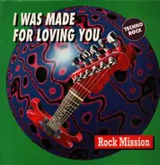 Rock Mission - I Was Made For Loving You