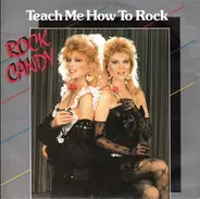 Rock Candy - Teach Me How To Rock