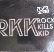 Rock Kills Kid - R.K.K.