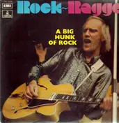 Rock-Ragge - A Big Hunk Of Rock