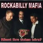 The Rockabilly Mafia - K?NNT IHRS TICKEN H?RN?