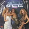 7inch Vinyl Single - Rockettes - Baby Come Back