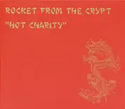 Rocket from the Crypt - Hot Charity / Cut Carefully And Play Loud