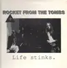 LP - Rocket From The Tombs - Life Stinks (+ single!)