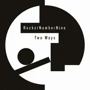 Rocketnumbernine - Two Ways