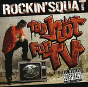 Rockin' Squat - Too Hot For TV