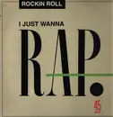 12inch Vinyl Single - Rockin Roll - I Just Wanna Rap