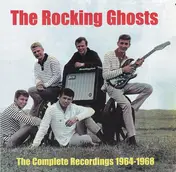 Rocking Ghosts - The Complete Recordings 1964-1968