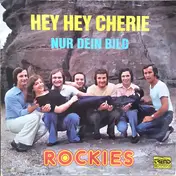 Rockies - Hey Hey Cherie / Nur Dein Bild
