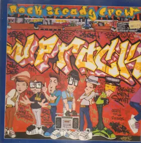 The Rocksteady Crew - Uprock