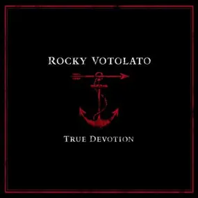 Rocky Votolato - True Devotion