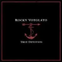 Rocky Votolato - True Devotion
