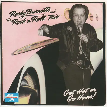 Rocky Burnette And The Rock 'N Roll Trio - Get Hot Or Go Home!