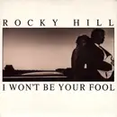 7inch Vinyl Single - Rocky Hill - I Won't Be Your Fool