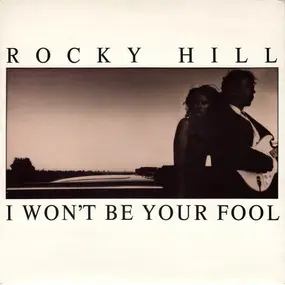 Rocky Hill - I Won't Be Your Fool