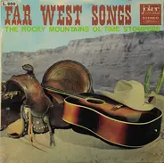 Rocky Mountains Ol' Time Stompers - Far West Songs