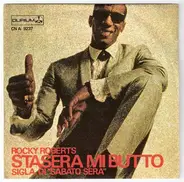 Rocky Roberts - Stasera Mi Butto / Just Because Of You