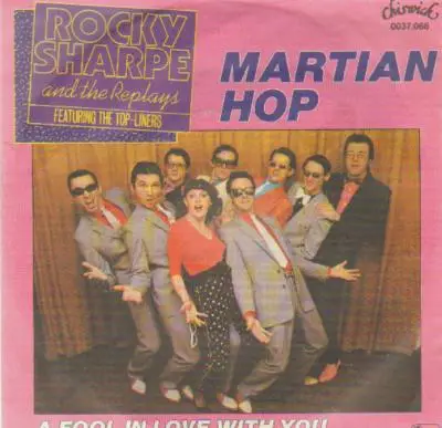 Rocky Sharpe and the Replays featuring The Top-Liners - Martian Hop / A Fool In Love With You