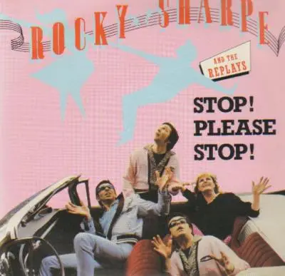 Rocky Sharpe and the Replays - Stop Please Stop