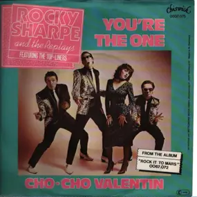 Rocky Sharpe & The Replays - You're The One / Choo-Choo Valentine