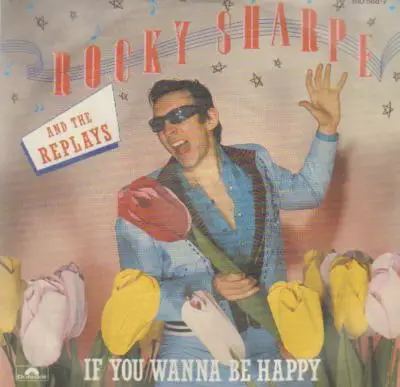 Rocky Sharpe & The Replays - If You Wanna Be Happy