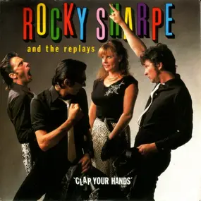 Rocky Sharpe & The Replays - Clap Your Hands