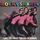 7'' - Rocky Sharpe & The Replays - Love Will Make You Fail In School