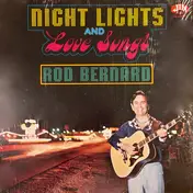 Rod Bernard - Night Lights And Love Songs
