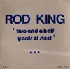 LP - Rod King - Two And A Half Yards Of Steel - Signed. White label w/ green writing.