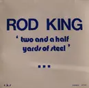 LP - Rod King - Two And A Half Yards Of Steel - Signed. White label w/ green writing.