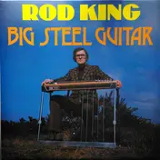 Rod King - Big Steel Guitar