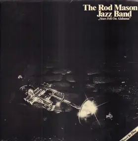 Rod Mason Jazz Band - Stars Fell On Alabama