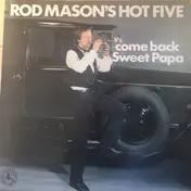 Rod Mason's Hot Five - come back Sweet Papa