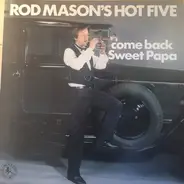 Rod Mason's Hot Five - come back Sweet Papa