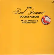 Rod Stewart - The Rod Stewart Double Album: An Old Raincoat & Gasoline Alley