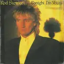 7inch Vinyl Single - Rod Stewart - Tonight I'm Yours - Silver injection labels