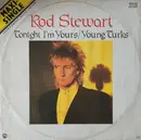 12inch Vinyl Single - Rod Stewart - Tonight I'm Yours / Young Turks