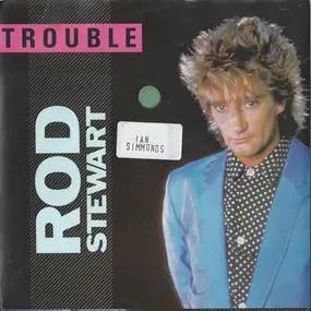 Rod Stewart - Trouble